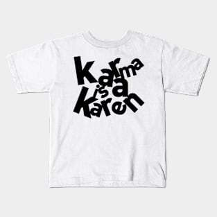 Karma Karen Kids T-Shirt